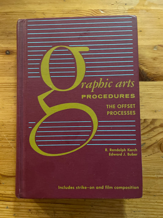 Graphic Arts Procedures - „The Offset Processes“ - R.R. Karch / E.J. Buber