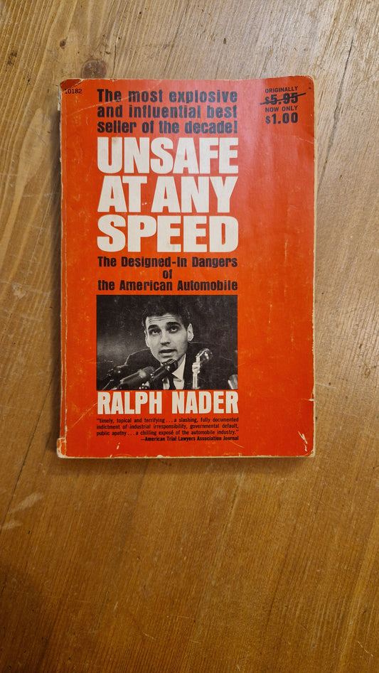 „Unsafe at Any Speed: The Designed‑In Dangers of the American Automobile“ von Ralph Nader